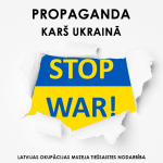 Latvijas Okupācijas muzeja Izglītības nodaļa ir sagatavojusi jaunu nodarbību “Propaganda. Karš Ukrainā.”